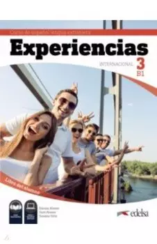 Experiencias Internacional 3. B1. Libro del alumno