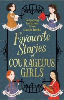 Favourite Stories of Courageous Girls