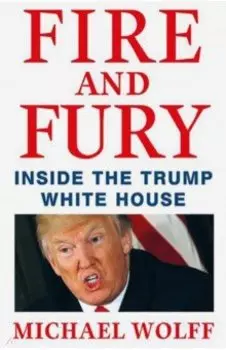 Fire and Fury. Inside the Trump White House