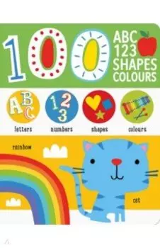 First 100 Alphabet, Shapes, Colours, Numbers