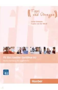 Fit furs Goethe-Zertifikat B2. Ubungsbuch mit Audios Online