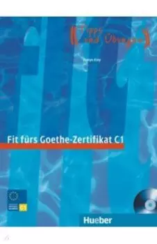Fit fürs Goethe-Zertifikat C1. Lehrbuch mit integrierter Audio-CD. Prüfungstraining