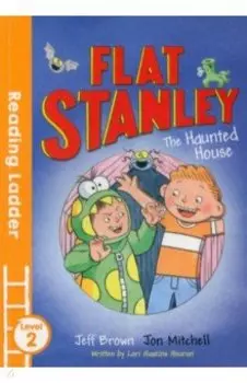 Flat Stanley and the Haunted House. Level 2