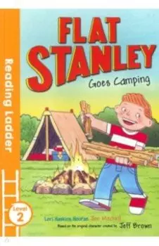 Flat Stanley Goes Camping. Level 2