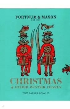 Fortnum & Mason. Christmas & Other Winter Feasts