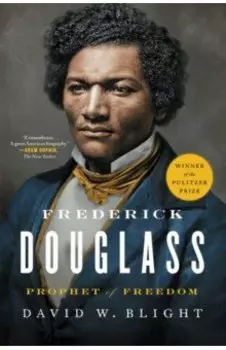 Frederick Douglass. Prophet of Freedom