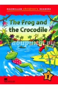 Frog and the Crocodile. The Reader. Level 1