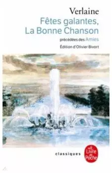 Ftes galantes, La Bonne Chanson, prcds des Amies