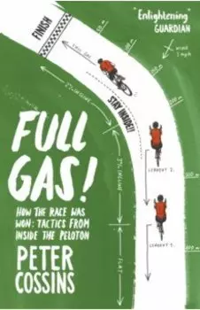 Full Gas! How the Race was Won - Tactics from Inside the Peloton