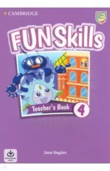 Fun Skills. Level 4. Teacher's Book with Audio Download