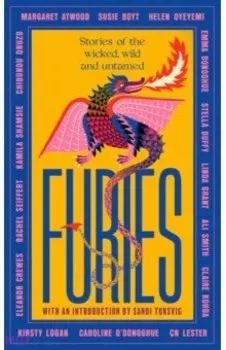 Furies. Stories of the wicked, wild and untamed