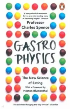 Gastrophysics. The New Science of Eating
