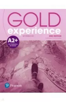 Gold Experience. 2nd Edition. A2+. Workbook