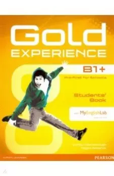 Gold Experience B1+. Students' Book with MyEnglishLab access code (+DVD)