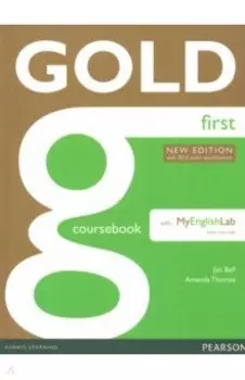 Gold. First. Coursebook with Online Audio with MyEnglishLab. With 2015 Exam Specifications