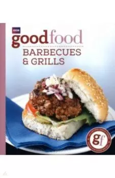 Good Food. Barbecues and Grills
