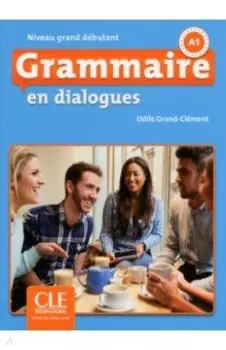 Grammaire en dialogues. Niveau grand dbutant. A1 + CD