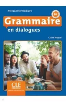 Grammaire en dialogues. Niveau intermdiaire. B1 + CD
