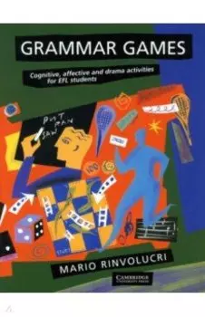 Grammar Games. Cognitive, Affective and Drama Activities for EFL Students