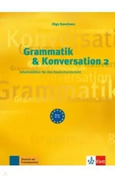 Grammatik & Konversation 2. Arbeitsbltter fr den Deutschunterricht