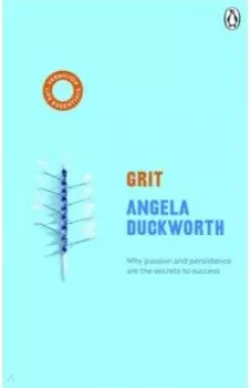 Grit. Why Passion and Persistence are the Secrets to Success