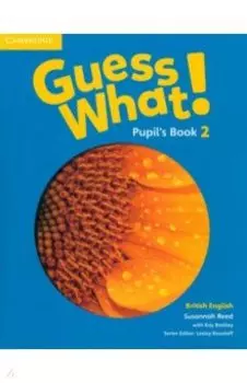 Guess What! Level 2. Pupil's Book