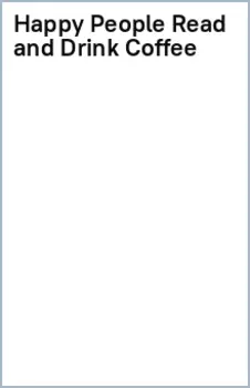 Happy People Read and Drink Coffee