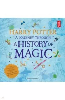 Harry Potter. A Journey Through History of Magic
