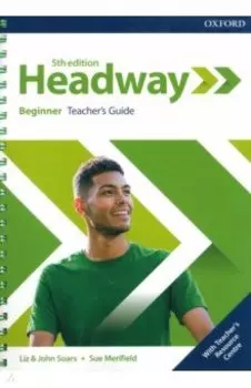 Headway. Beginner. 5th Edition. Teacher's Guide with Teacher's Resource Center