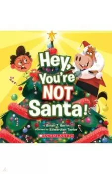 Hey, You're Not Santa!