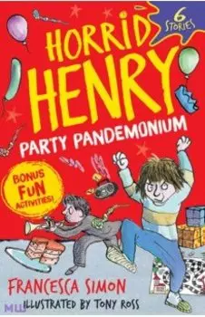Horrid Henry. Party Pandemonium
