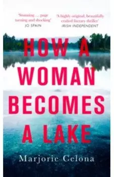 How a Woman Becomes a Lake