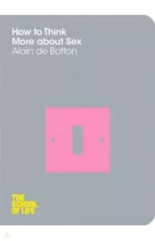 How To Think More About Sex