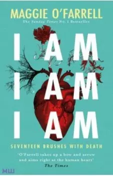 I Am, I Am, I Am. Seventeen Brushes With Death