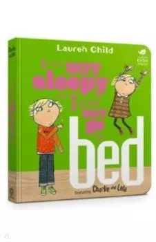 I Am Not Sleepy and I Will Not Go to Bed