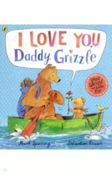 I Love You Daddy Grizzle