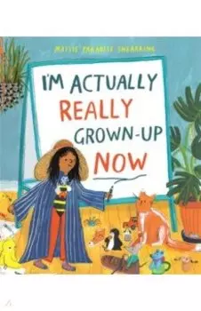 I'm Actually Really Grown-Up Now