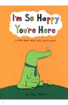 I'm So Happy You're Here