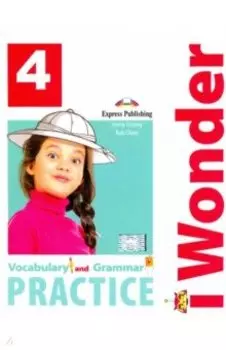 I Wonder. Level 4. Vocabulary & Grammar Practice