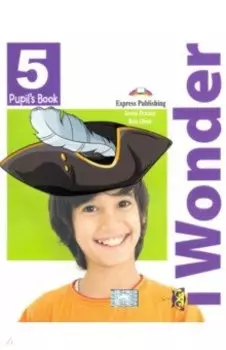 i Wonder. Level 5. Pupil's Book