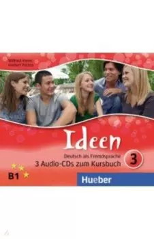 Ideen 3. 3 Audio-CDs zum Kursbuch. Deutsch als Fremdsprache