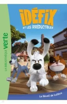 Idefix et les Irreductibles. 01. Le Reveil de Lutece