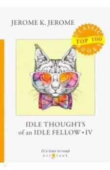 Idle Thoughts of an Idle Fellow IV