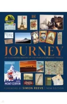 Journey. An Illustrated History of the World's Greatest Travels