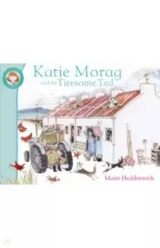 Katie Morag and the Tiresome Ted