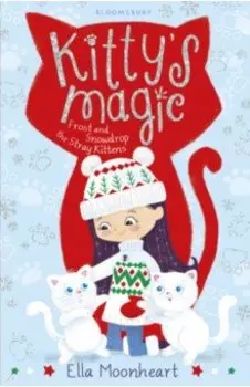 Kitty’s Magic. Frost and Snowdrop the Stray Kittens