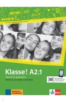Klasse! A2.1. Kursbuch mit Audios und Videos. Deutsch fur Jugendliche