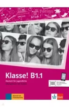 Klasse! B1.1. Ubungsbuch mit Audios. Deutsch fur Jugendliche