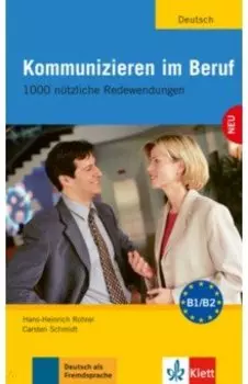 Kommunizieren im Beruf. 1000 ntzliche Redewendungen. Lehr- und Arbeitsbuch