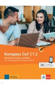 Kompass DaF. C1.2. Kurs- und bungsbuch mit Audios und Videos online. Deutsch fr Studium und Beruf
